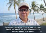 Kenaikan Tarif Tol Bakter Diprotes: Dinilai Tidak Peka Kondisi Ekonomi Rakyat, Berpotensi Picu Inflasi Daerah