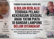 6 Bulan Laporan Jalan di Tempat, Keluarga Korban Kekerasan Seksual Anak di Bandar Lampung Tunggu Kepastian Hukum
